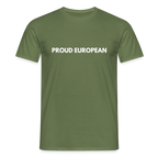 "PROUD EUROPEAN" - Männer T-Shirt - military green
