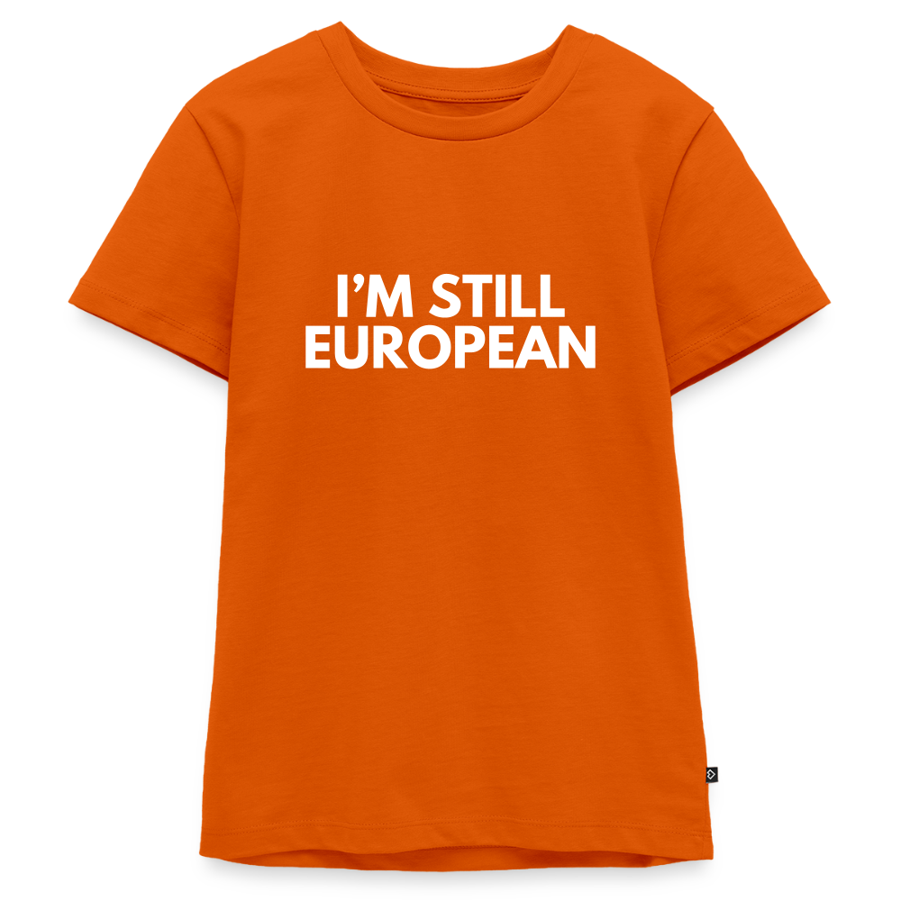 "I'M STILL EUROPEAN" - Teenager Premium T-Shirt - orange 