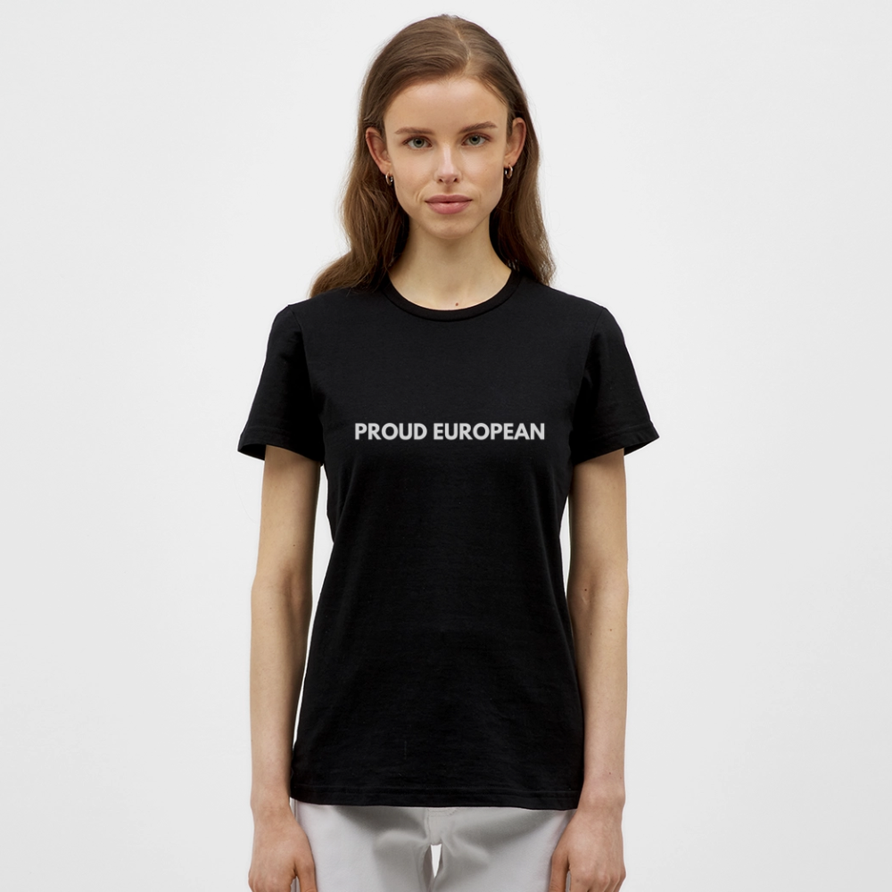 "PROUD EUROPEAN" - Frauen T-Shirt - black