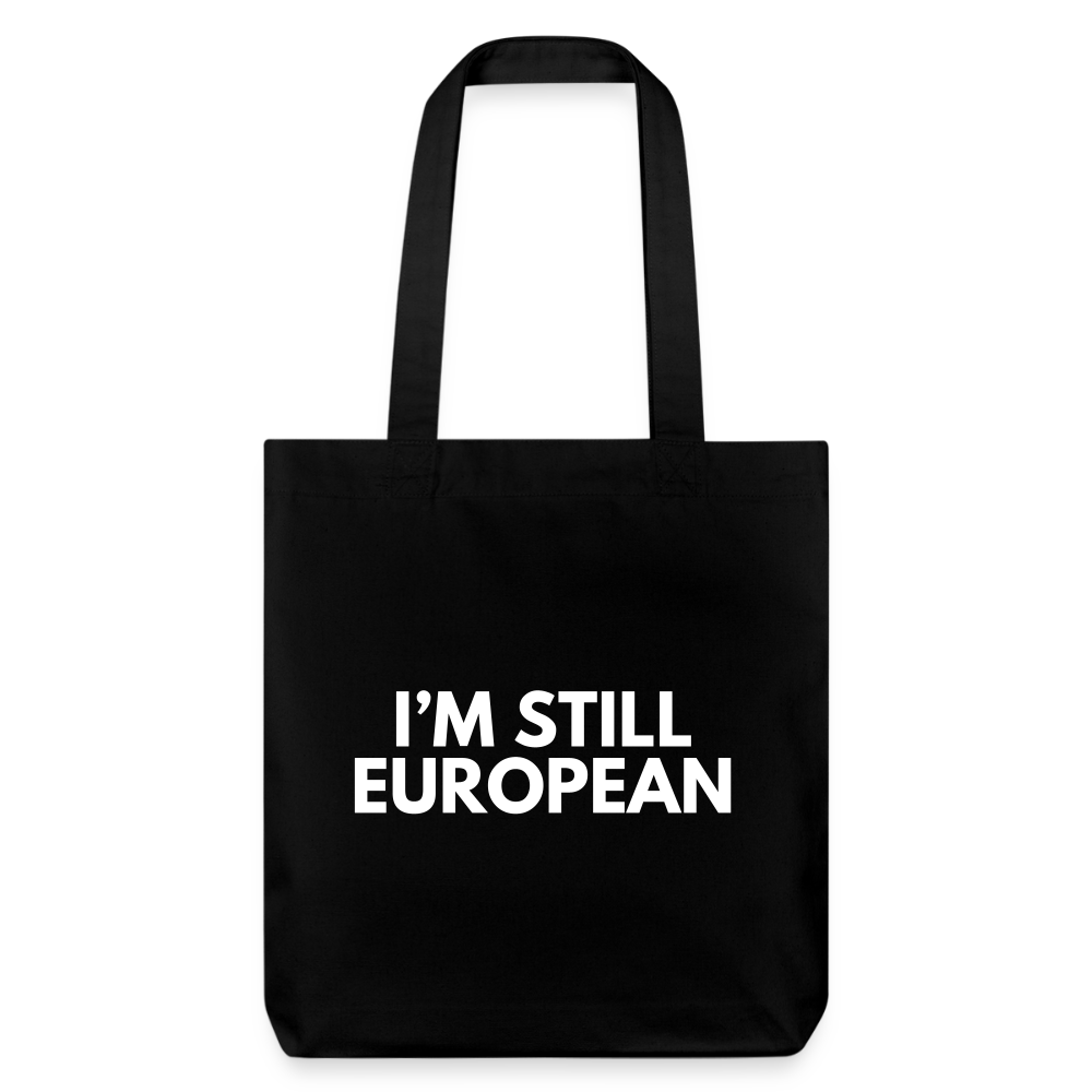 "I'M STILL EUROPEAN" - Stanley/Stella recycelter Heavyweight Stoffbeutel - black