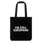 "I'M STILL EUROPEAN" - Stanley/Stella recycelter Heavyweight Stoffbeutel - black