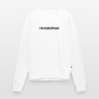 "I'M EUROPEAN" Frauen Premium Pullover - white