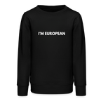 "I'M EUROPEAN" - Stanley/Stella Mini Changer Bio Teenager Sweatshirt - black