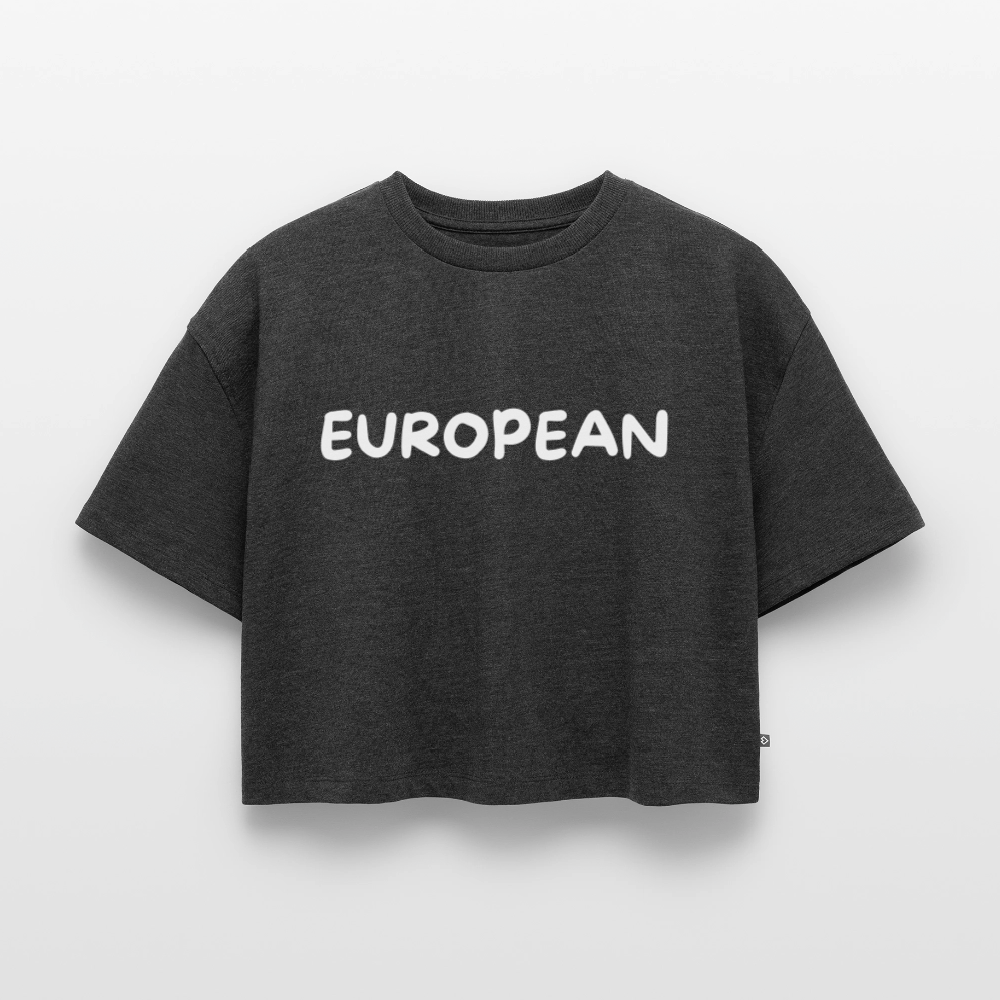 "EUROPEAN" - Frauen Oversized Bio Cropped T-Shirt - heather anthracite
