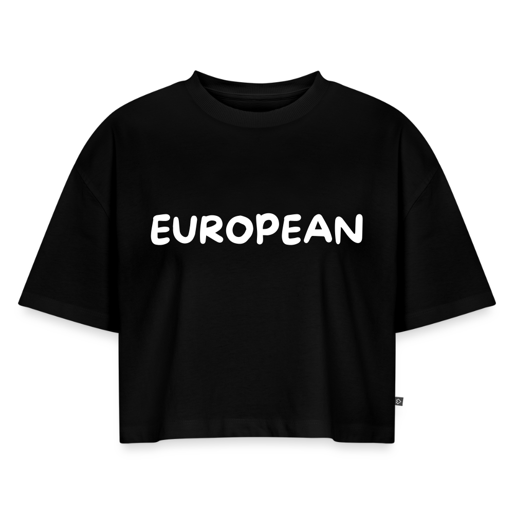 "EUROPEAN" - Frauen Oversized Bio Cropped T-Shirt - black