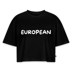 "EUROPEAN" - Frauen Oversized Bio Cropped T-Shirt - black
