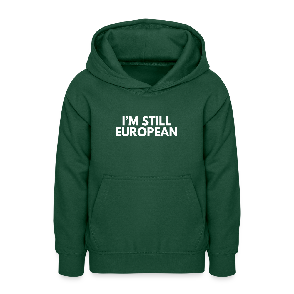 "I'M STILL EUROPEAN" - Teenager Hoodie - bottle green