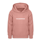 "I'M EUROPEAN" - Teenager Hoodie - dusky rose