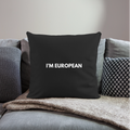 "I'M EUROPEAN" - Sofakissen mit Füllung 44 x 44 cm - black