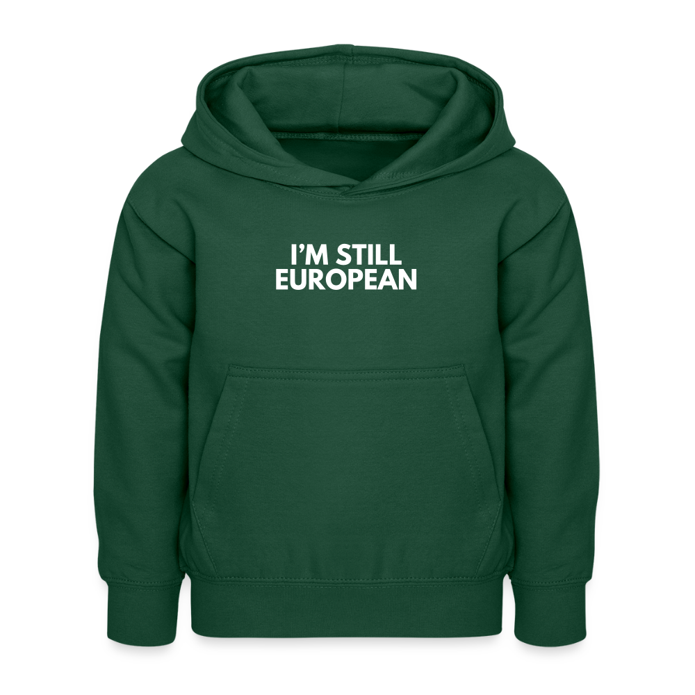 "I'M STILL EUROPEAN" - Kinder Hoodie - bottle green