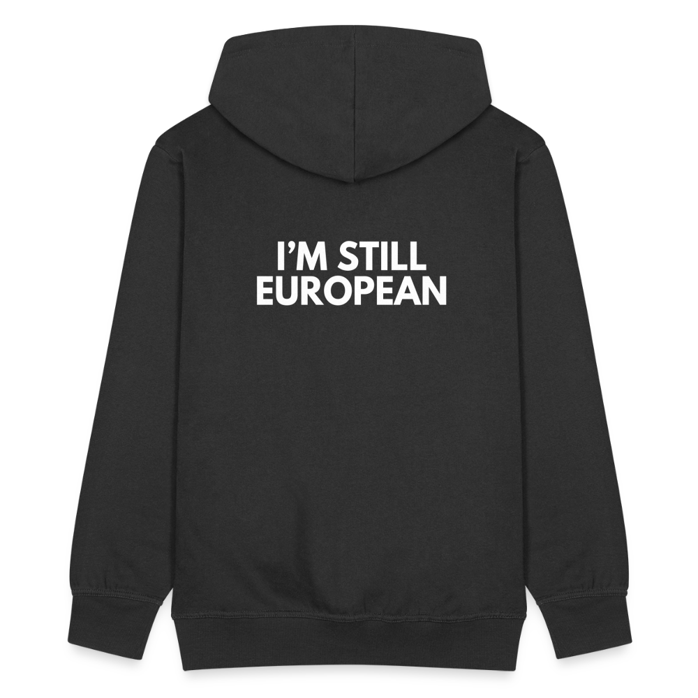 "I'M STILL EUROPEAN" - Männer Premium Kapuzenjacke - black