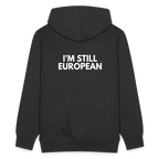 "I'M STILL EUROPEAN" - Männer Premium Kapuzenjacke - black