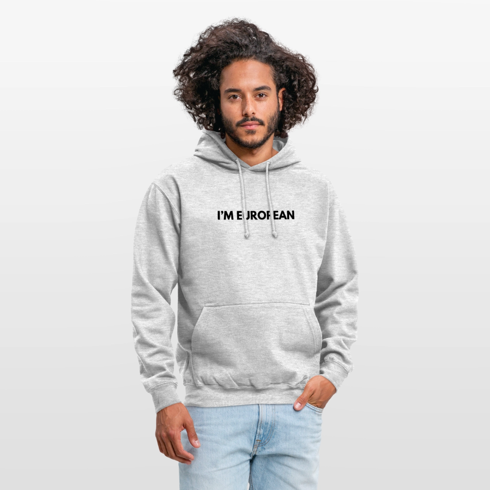 "I'M EUROPEAN" - Unisex Hoodie - light heather grey