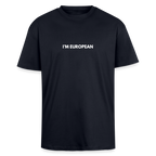 "I'M EUROPEAN" - Heavy Oversize T-Shirt - french navy