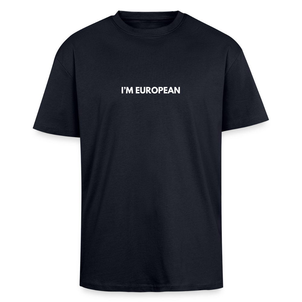 "I'M EUROPEAN" - Heavy Oversize T-Shirt - french navy