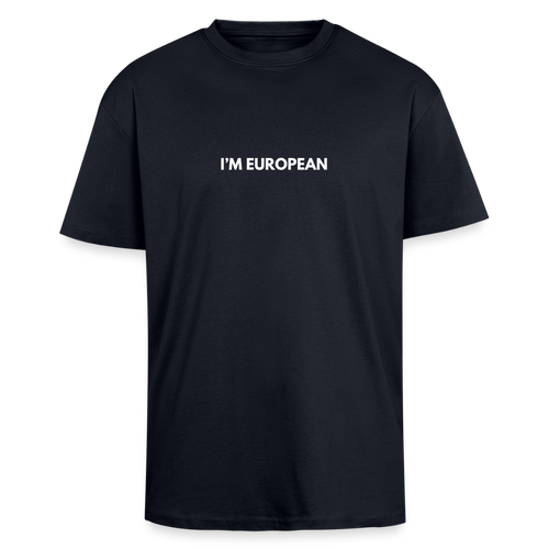 "I'M EUROPEAN" - Heavy Oversize T-Shirt - french navy