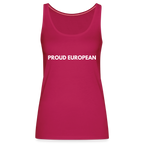 "PROUD EUROPEAN" - Frauen Premium Tank Top - dark pink