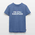 "I'M STILL EUROPEAN" - Kinder Premium T-Shirt - stone blue