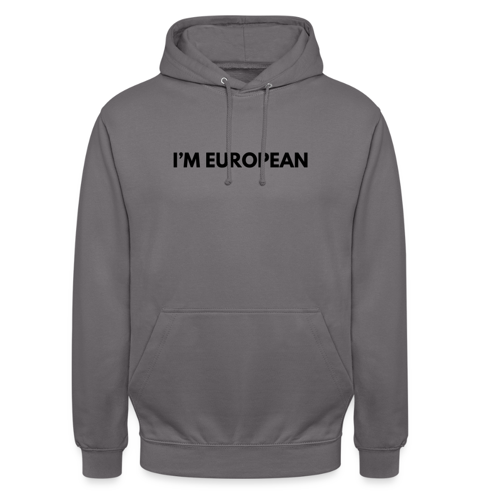 "I'M EUROPEAN" - Unisex Hoodie - elephant grey