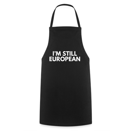 "I'M STILL EUROPEAN" - Kochschürze - black