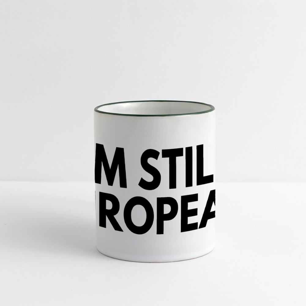 "I'M STILL EUROPEAN" Tasse - white/dark green
