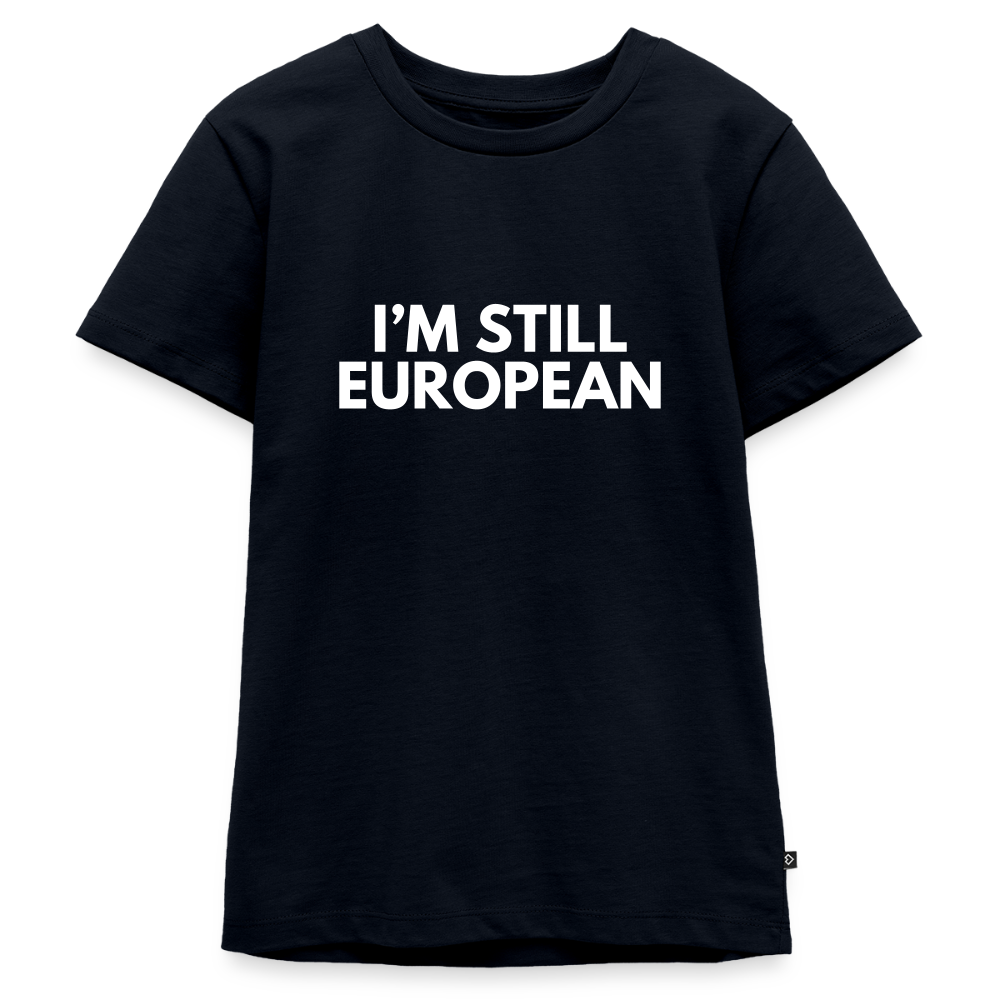 "I'M STILL EUROPEAN" - Teenager Premium T-Shirt - navy