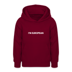 "I'M EUROPEAN" - Teenager Hoodie - bordeaux