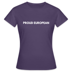 "PROUD EUROPEAN" - Frauen T-Shirt - dark purple