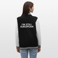 "I'M STILL EUROPEAN" - College-Sweatjacke - black/white