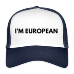 "I'M EUROPEAN" - Trucker Cap - white/navy