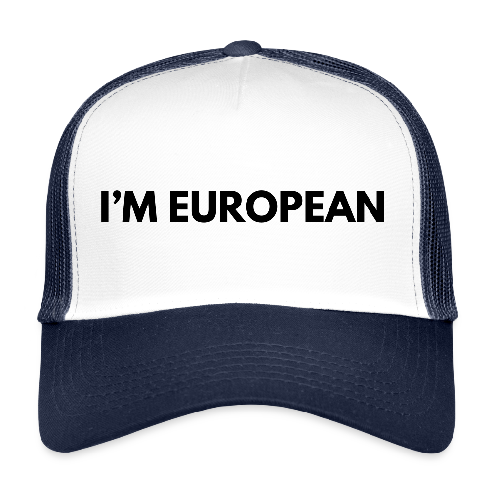 "I'M EUROPEAN" - Trucker Cap - white/navy