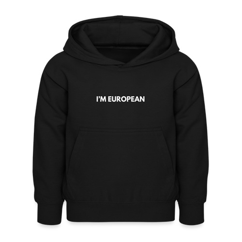 "I'M EUROPEAN" - Kinder Hoodie - black