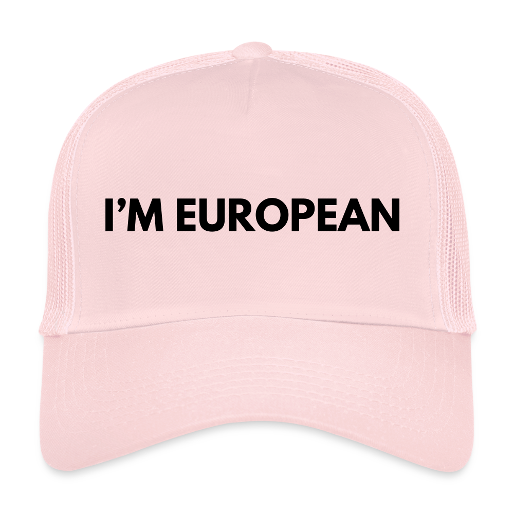 "I'M EUROPEAN" - Trucker Cap - pale pink