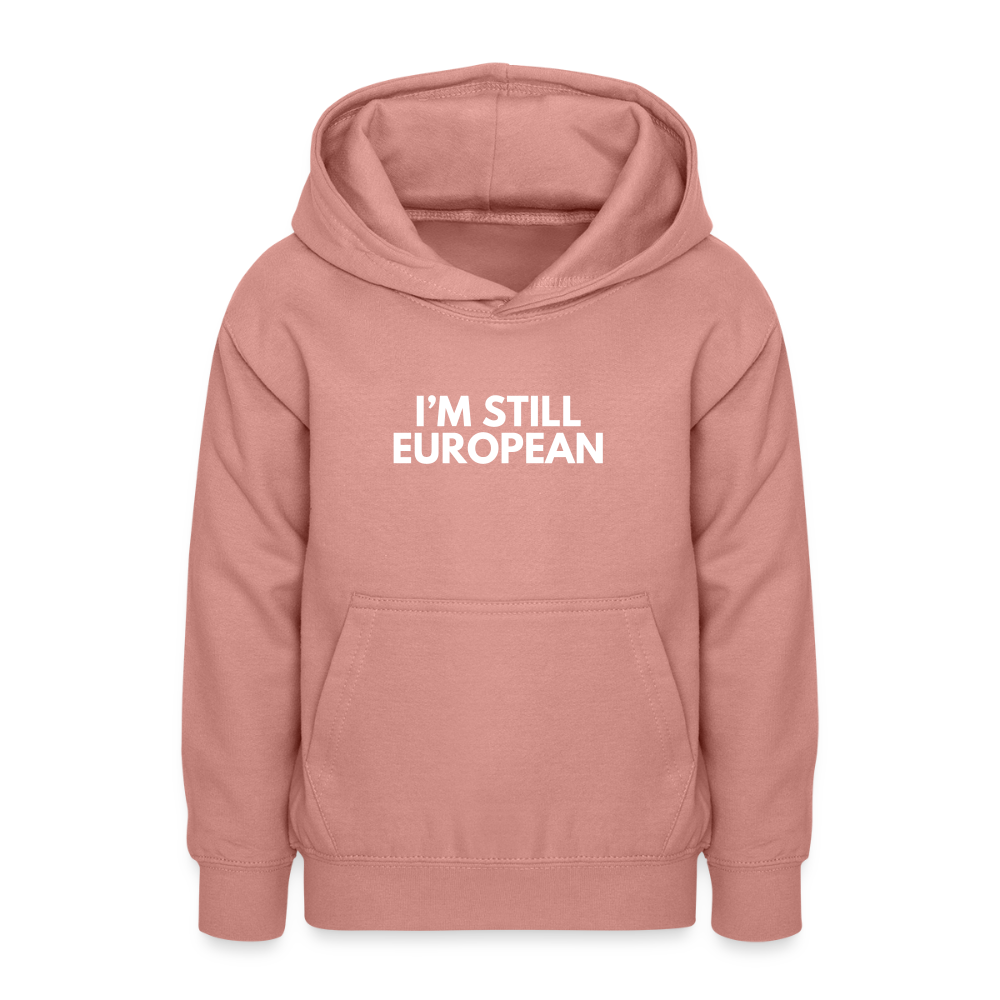 "I'M STILL EUROPEAN" - Teenager Hoodie - dusky rose