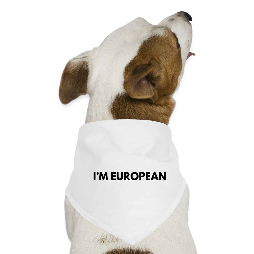 "I'M EUROPEAN" - Hunde-Bandana - white