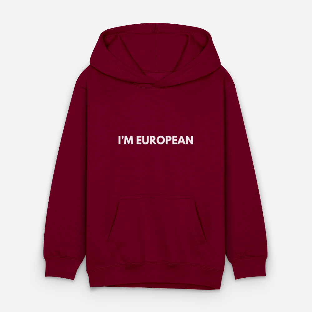 "I'M EUROPEAN" - Teenager Hoodie - bordeaux