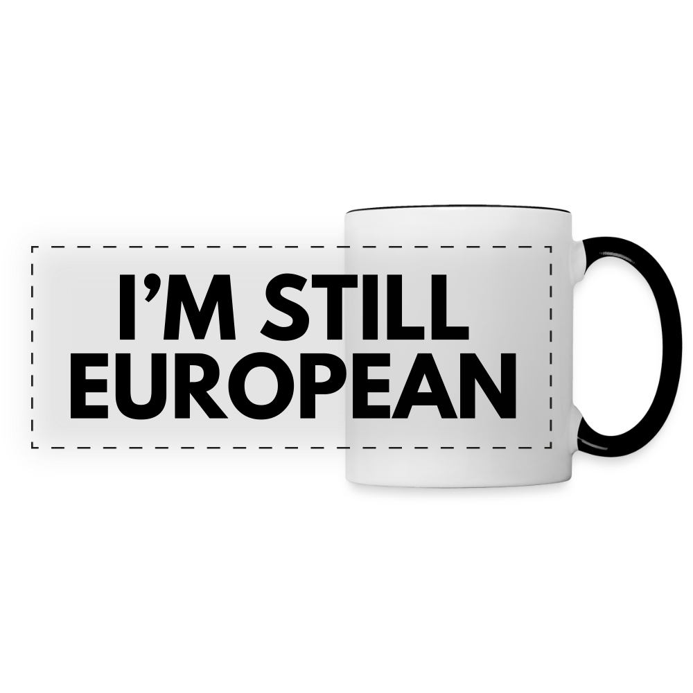 "I'M STILL EUROPEAN" Tasse - white/black