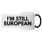 "I'M STILL EUROPEAN" Tasse - white/black
