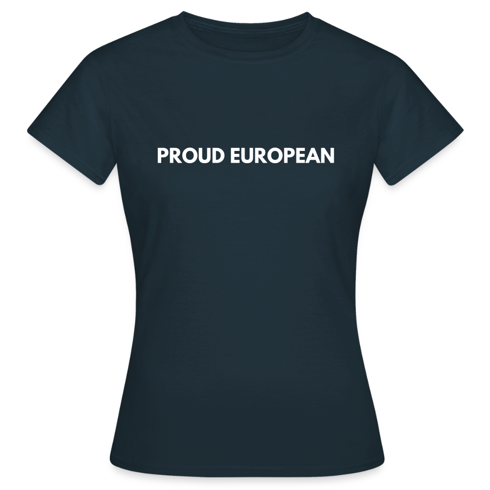 "PROUD EUROPEAN" - Frauen T-Shirt - navy