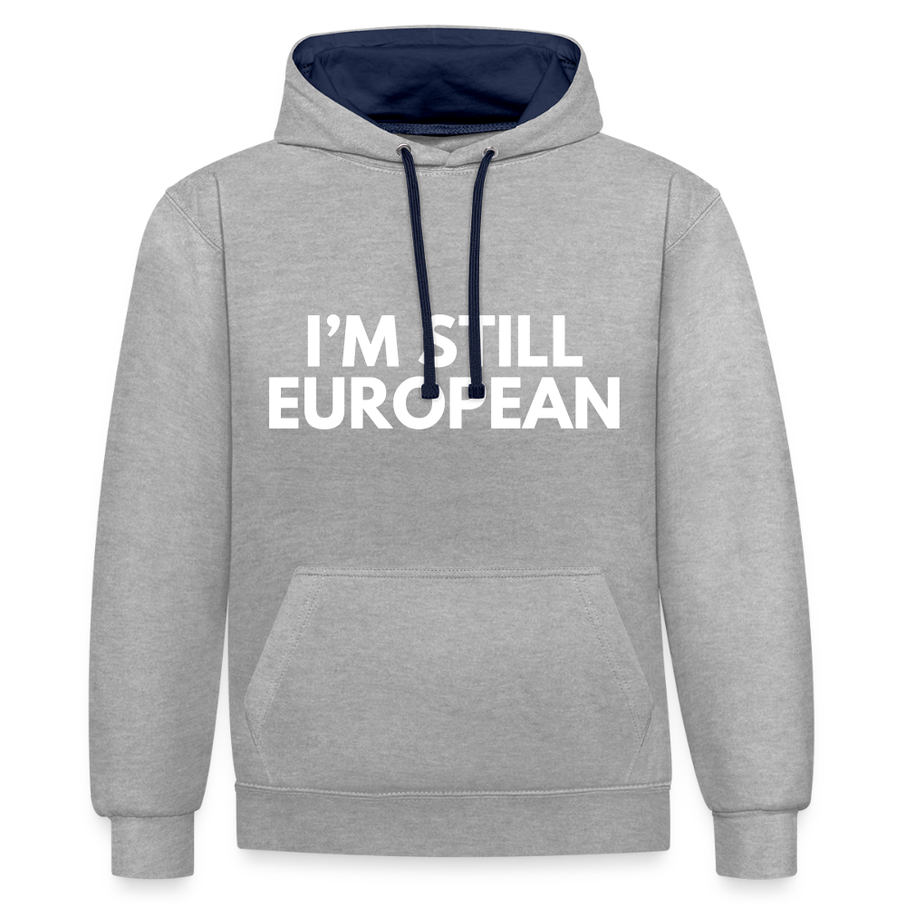 "I'M STILL EUROPEAN" - Kontrast-Hoodie - heather grey/navy