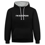 "I'M EUROPEAN" - Kontrast-Hoodie - black/heather grey