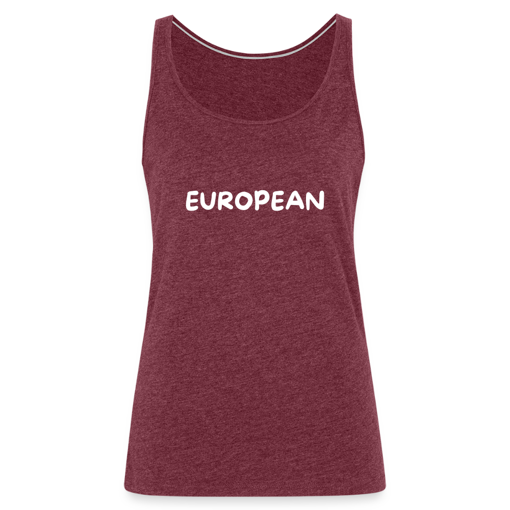 "EUROPEAN" - Frauen Premium Tank Top - heather burgundy