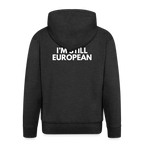 "I'M STILL EUROPEAN" - Männer Premium Kapuzenjacke - charcoal grey