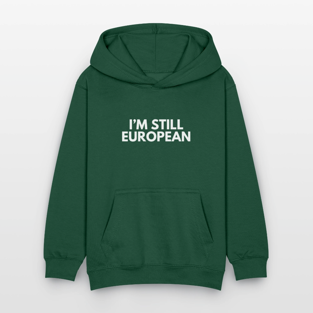 "I'M STILL EUROPEAN" - Kinder Hoodie - bottle green