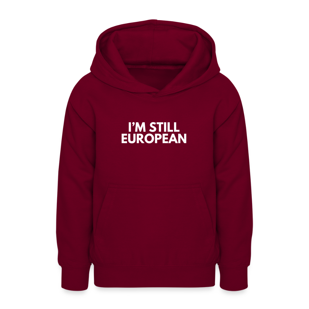 "I'M STILL EUROPEAN" - Teenager Hoodie - bordeaux