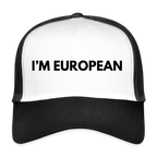 "I'M EUROPEAN" - Trucker Cap - white/black