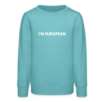 "I'M EUROPEAN" - Stanley/Stella Mini Changer Bio Teenager Sweatshirt - pastel turquoise