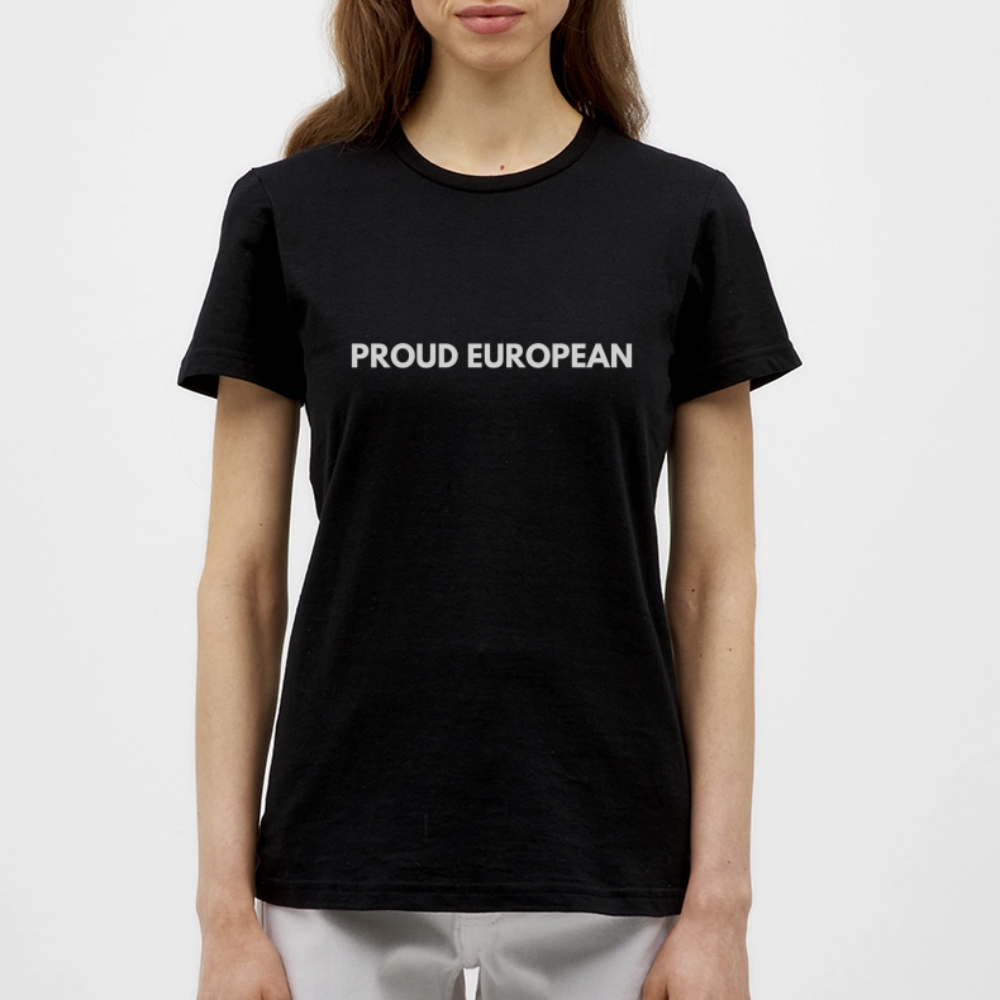 "PROUD EUROPEAN" - Frauen T-Shirt - black