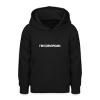 "I'M EUROPEAN" - Teenager Hoodie - black