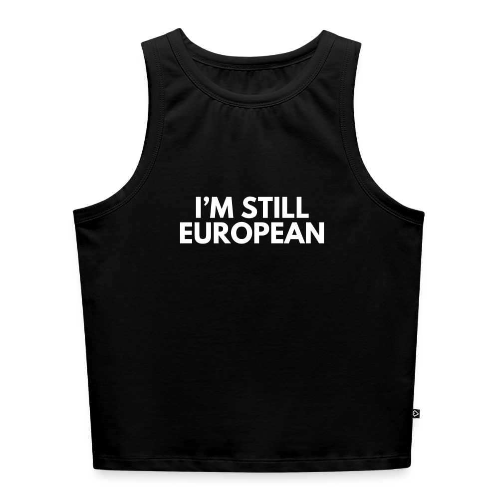"I'M STILL EUROPEAN" - Frauen Cropped Tank Top - black